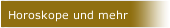 Horoskope und mehr